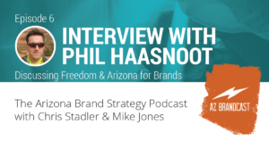 AZ Brandcast - Episode 6 - Phil Haasnoot and Freedom