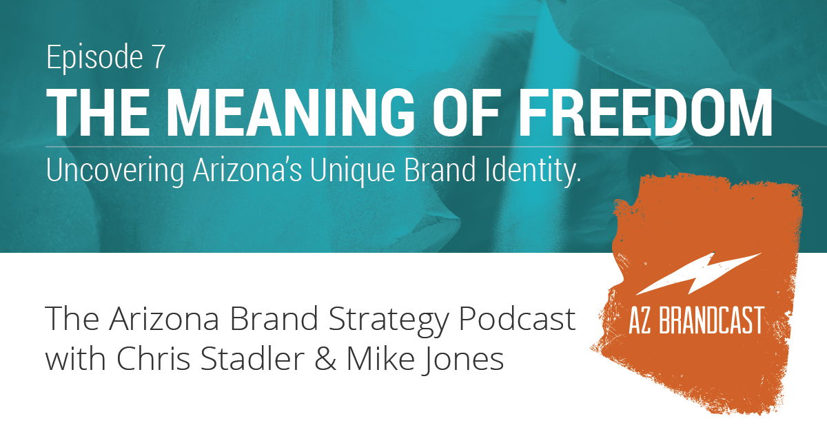 episode-7-the-meaning-of-freedom-and-the-arizona-brand-the