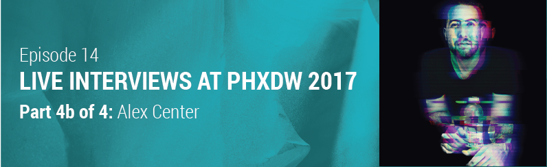 Episode 14 // Live Interviews from PHX Design Week 2017 – Part 4b: Alex Center