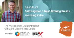 Episode 29 // Sam Pagel on 3 Ways Growing Brands are Using Video