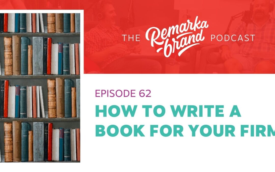 Episode 62 // How to Write a Book for Your Firm