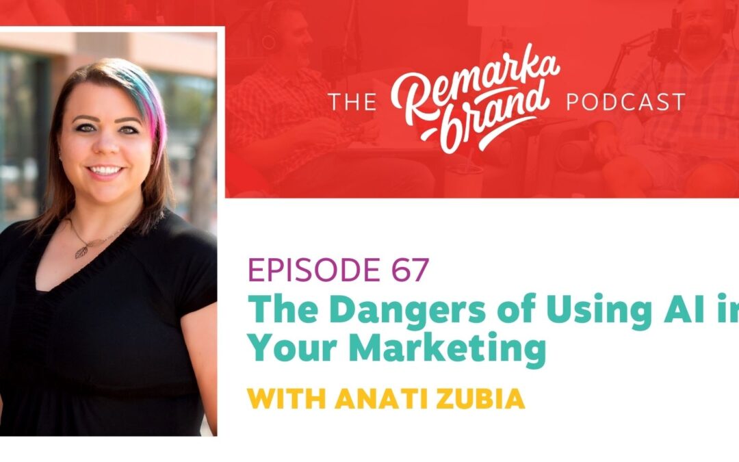 Episode 67 // The Dangers of Using AI in Your Marketing